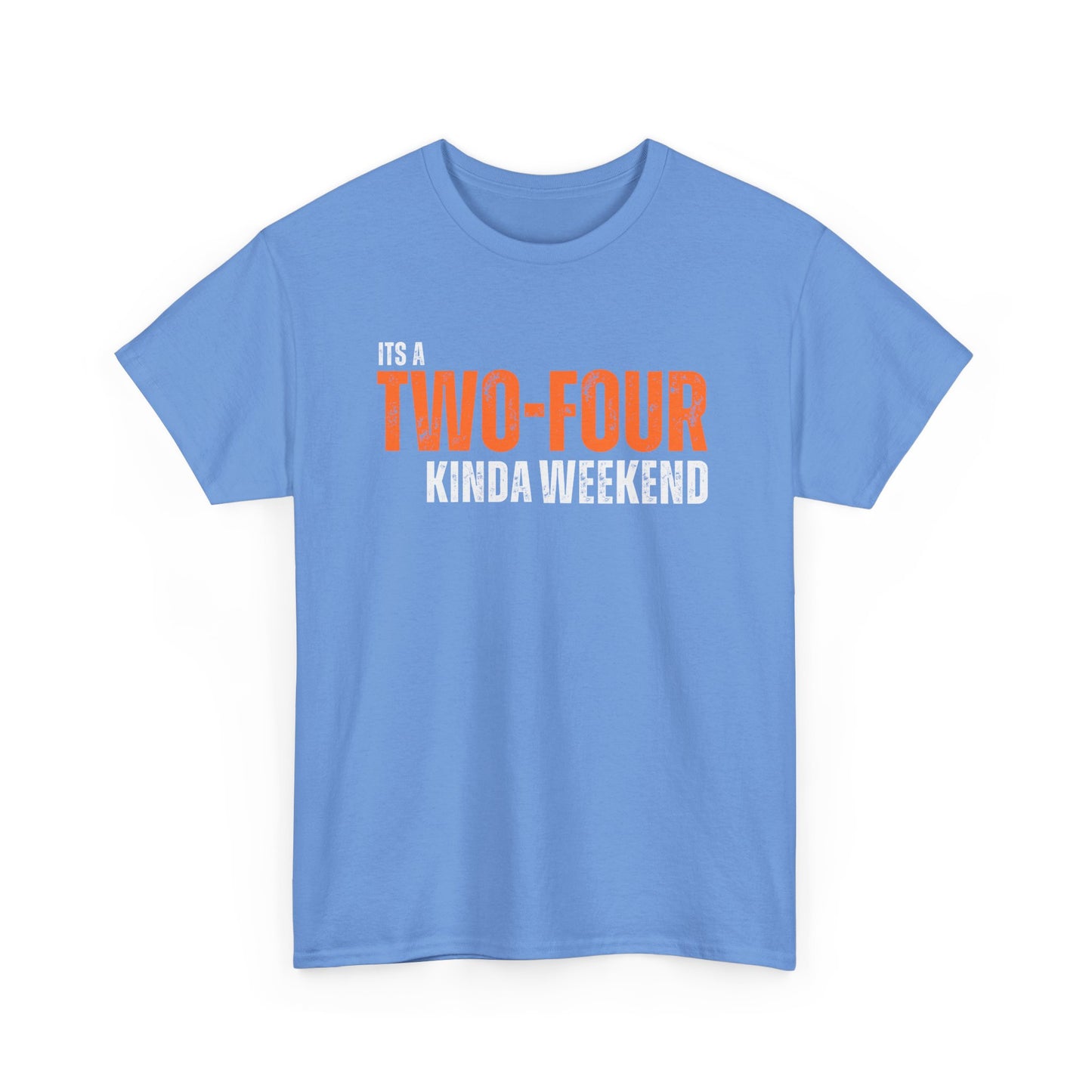 'It's a Two-Four Kinda Weekend' - Unisex Tee