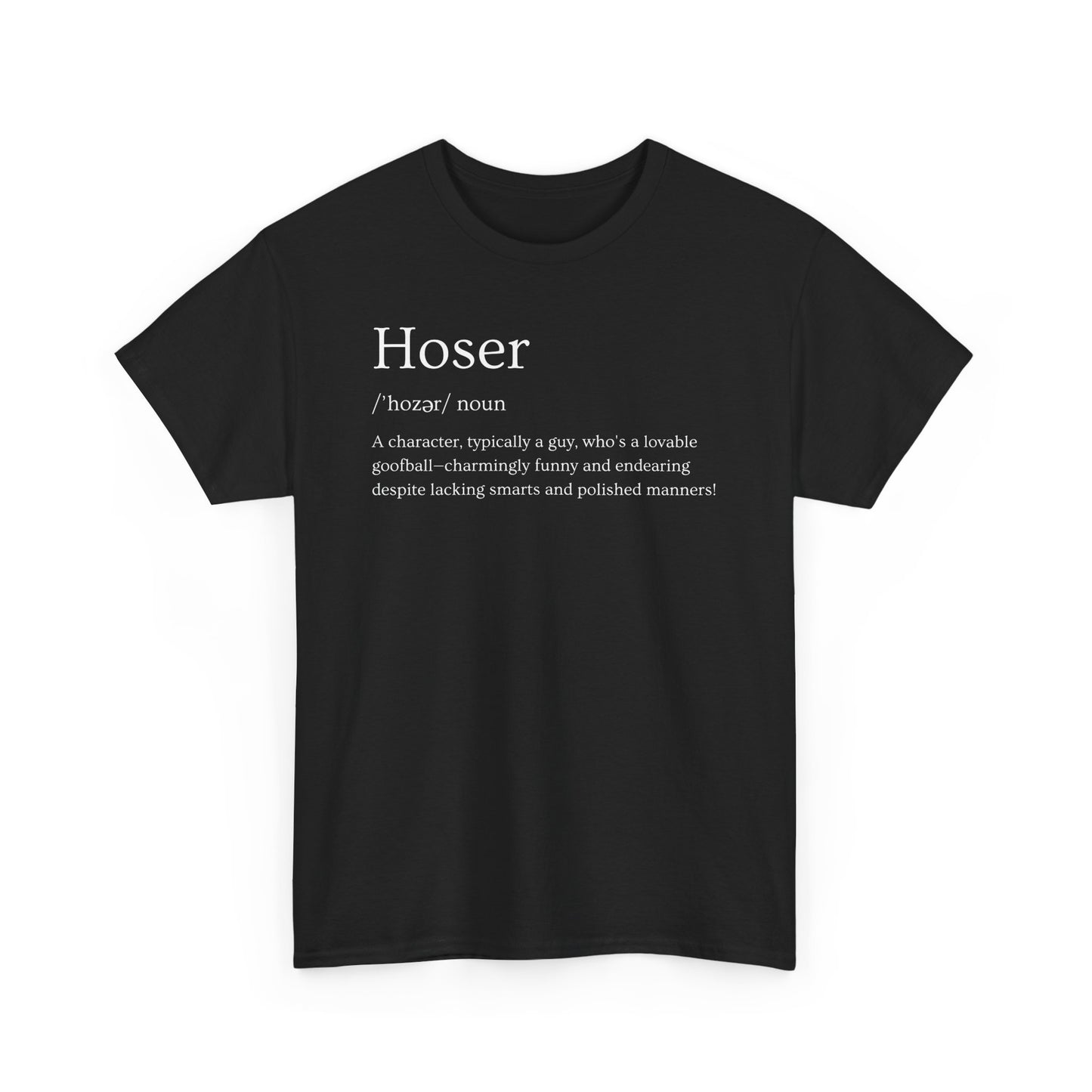 Hoser Unisex Tee