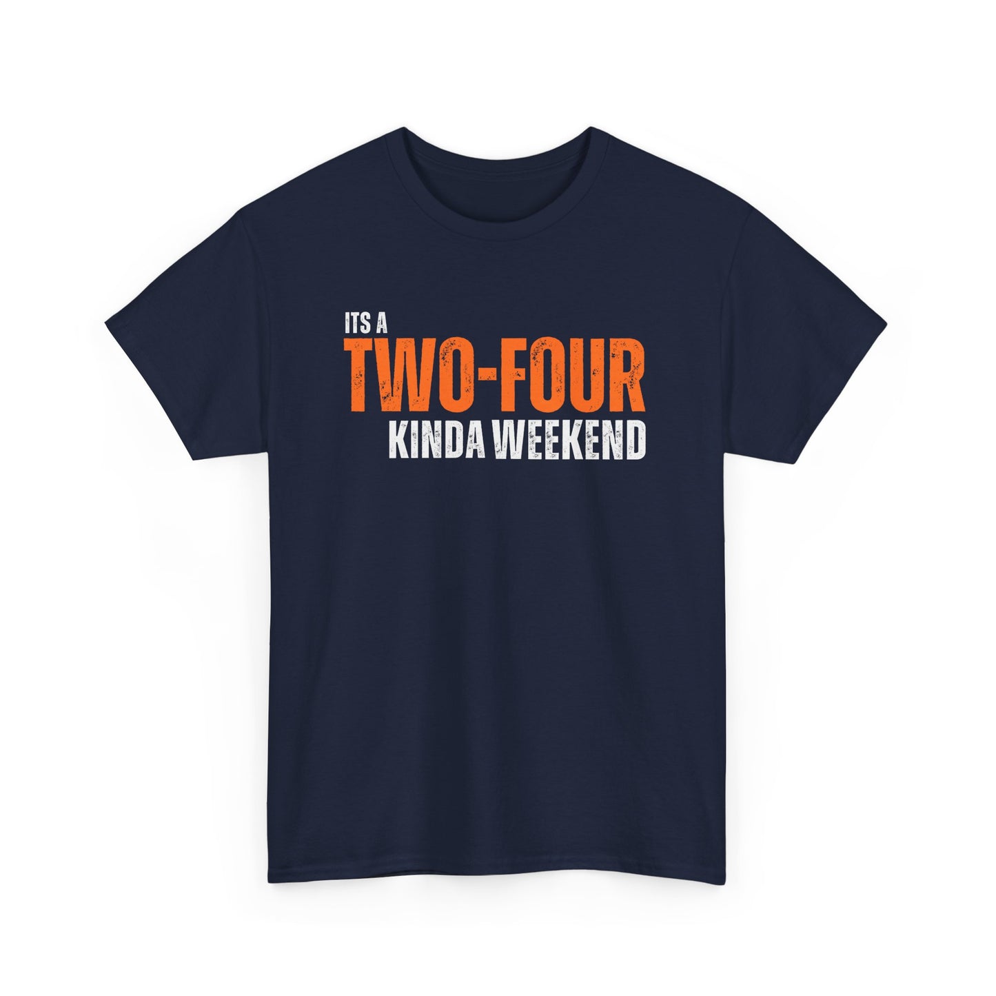 'It's a Two-Four Kinda Weekend' - Unisex Tee