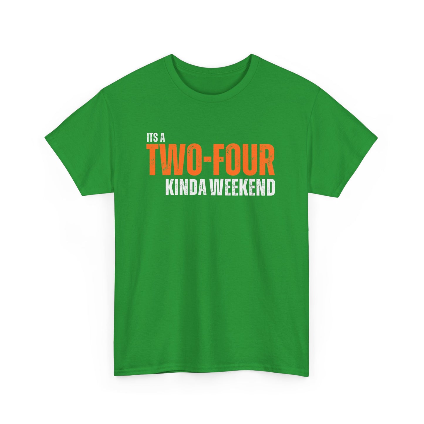 'It's a Two-Four Kinda Weekend' - Unisex Tee