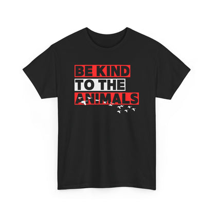 BE KIND TO THE ANIMALS GEESE - Unisex Tee