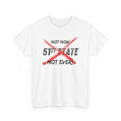 Not Now, Not Ever - Unisex Tee