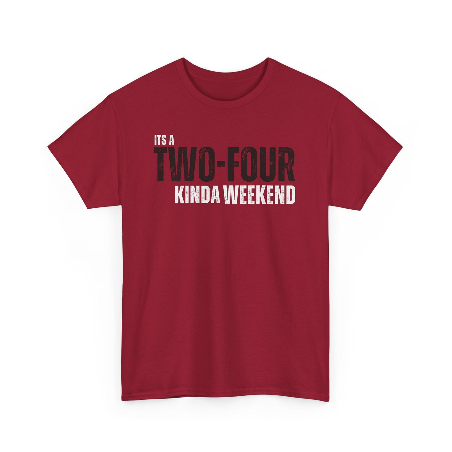 Two-Four Weekend! - Unisex Tee