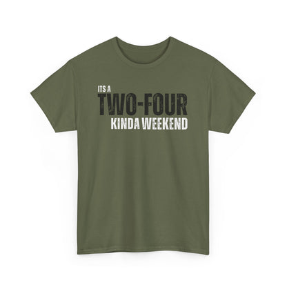 Two-Four Weekend! - Unisex Tee