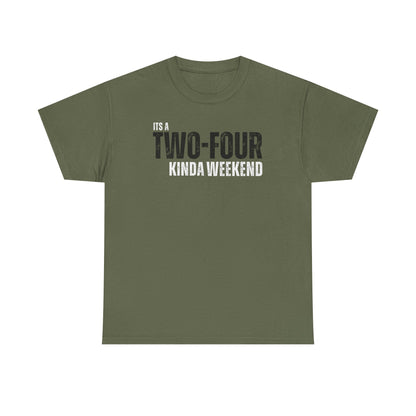Two-Four Weekend! - Unisex Tee
