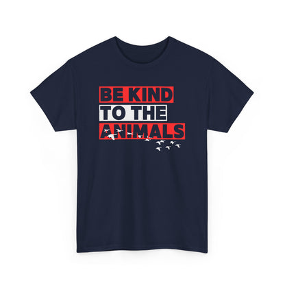 BE KIND TO THE ANIMALS GEESE - Unisex Tee